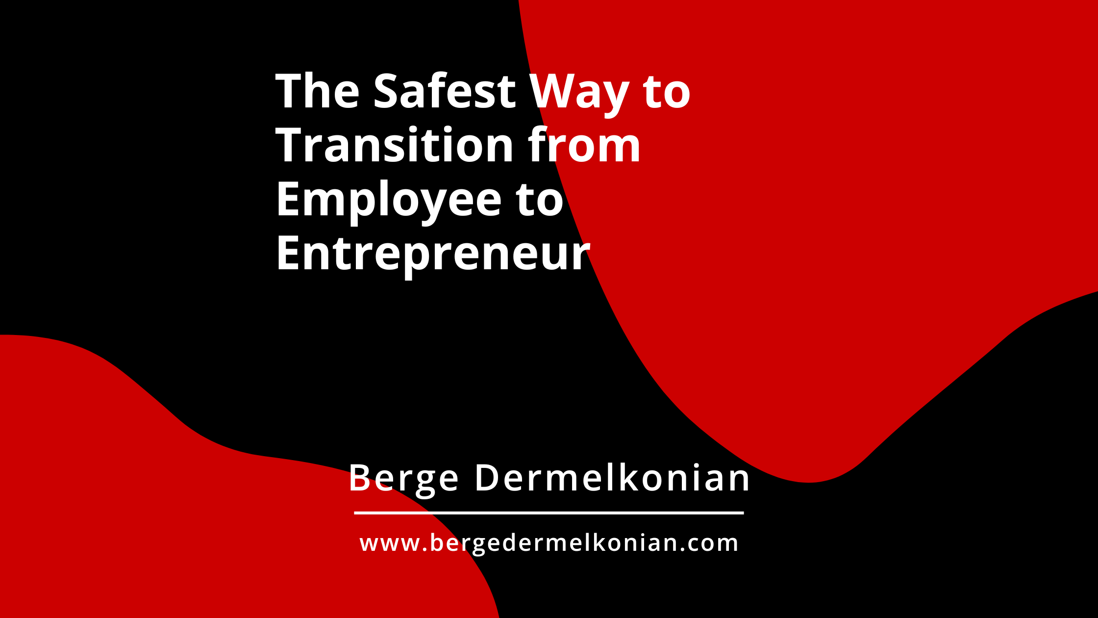 Abstract image with article title The Safest Way to Transition from Employee to Entrepreneur